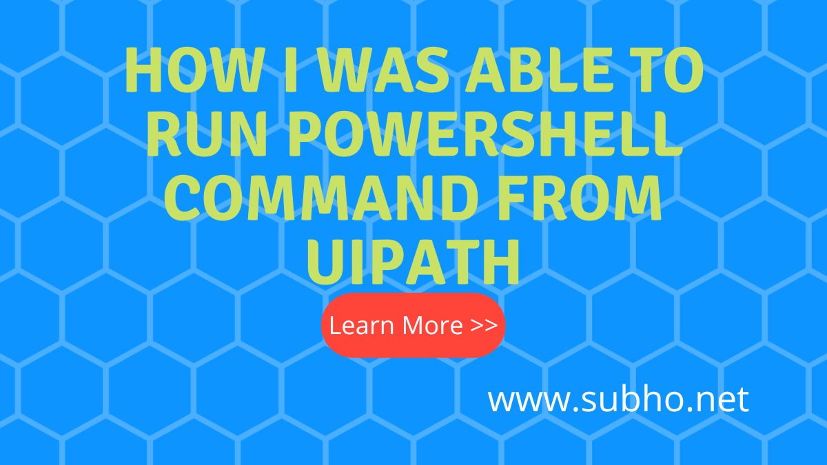 how-i-was-able-to-run-powershell-command-from-uipath-subhrapratim-de